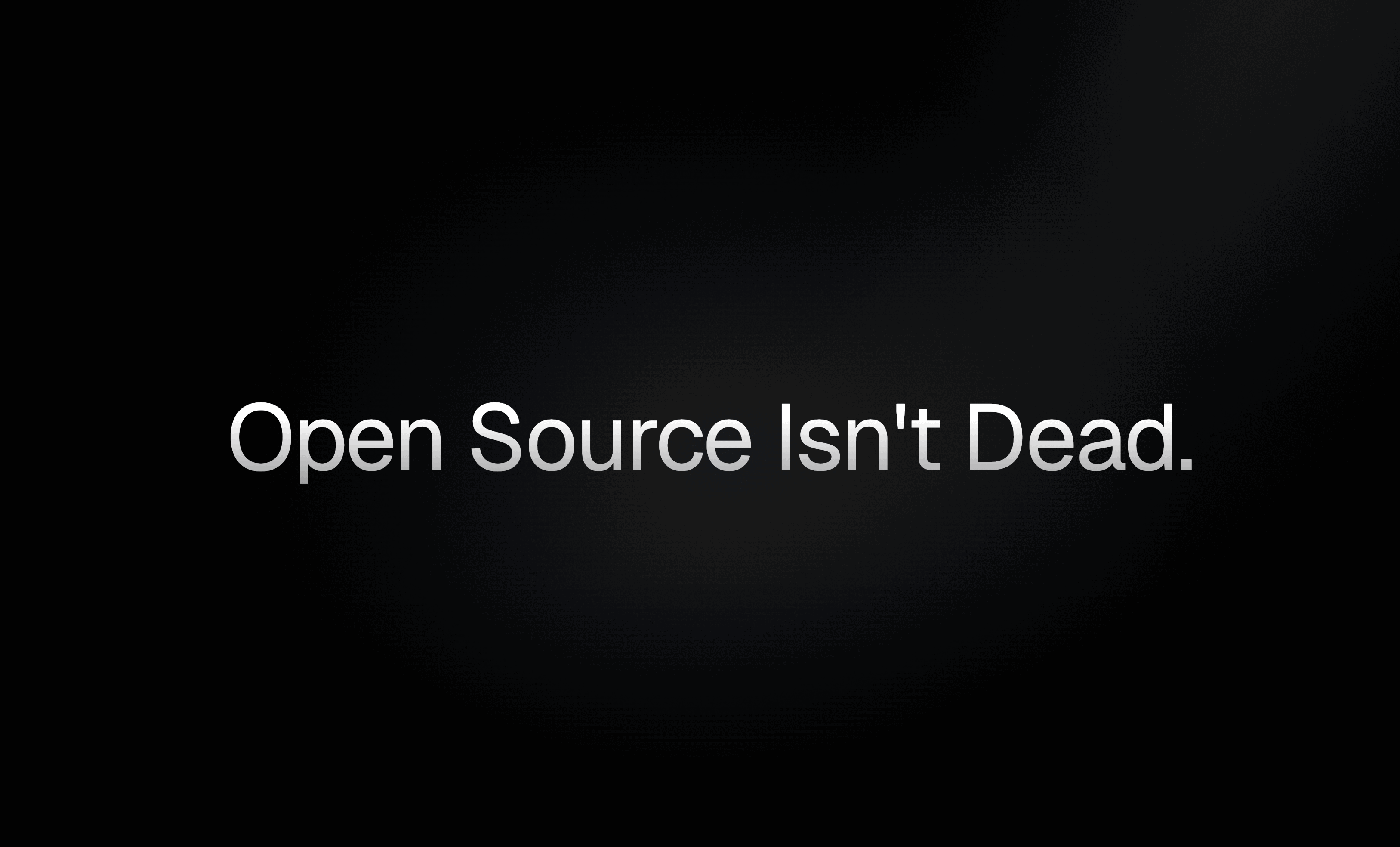Open Source Isn't Dead.