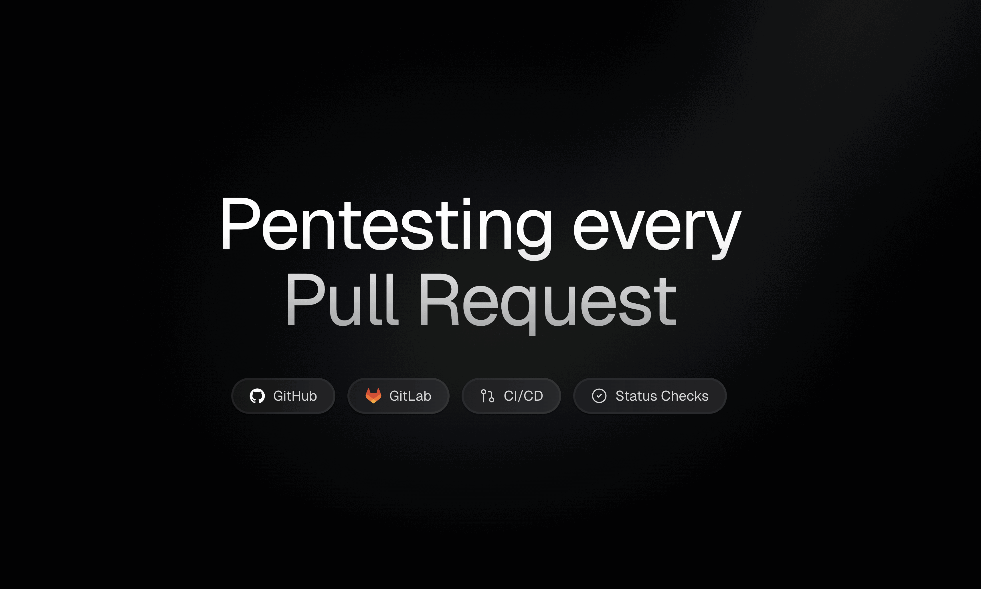 Pentesting Every Pull Request
