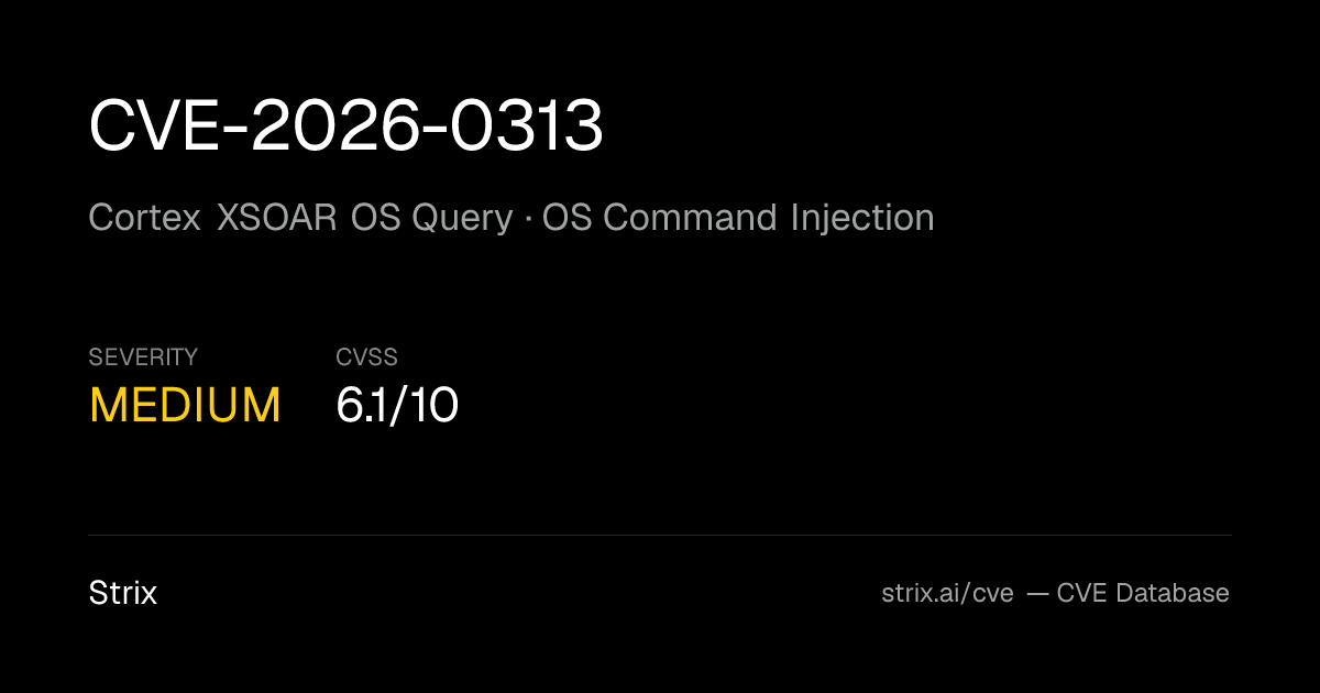 CVE-2026-0313: Cortex XSOAR OS Query OS Command Injection
