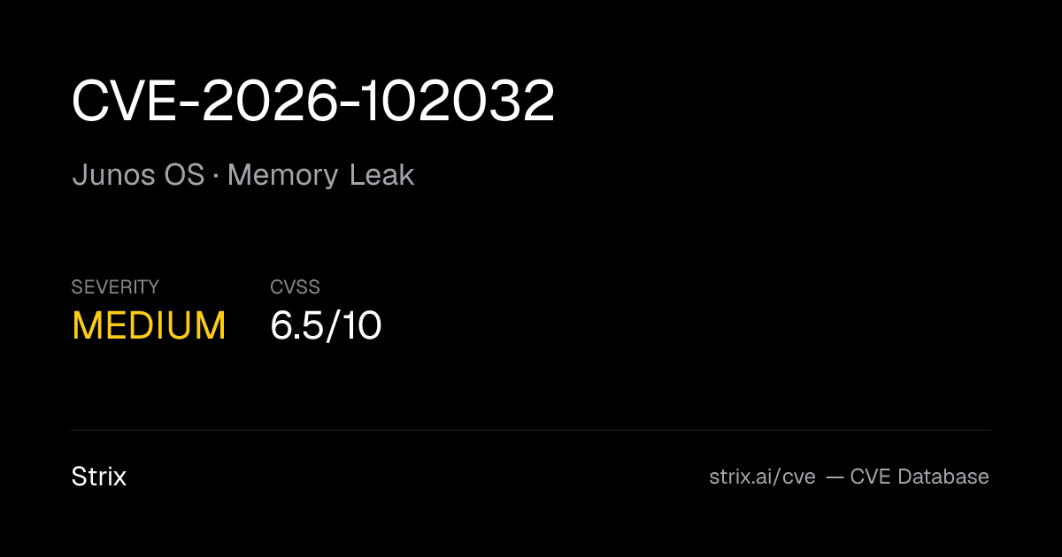 CVE-2026-102032: Junos OS Memory Leak (CVSS 6.5) — Fix & Details
