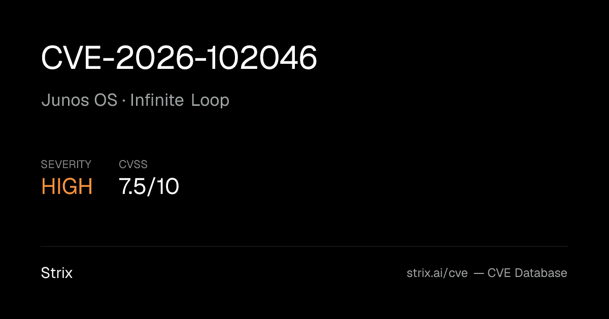 CVE-2026-102046: Junos OS Infinite Loop (CVSS 7.5)