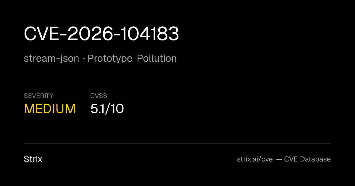 CVE-2026-104183: stream-json Prototype Pollution (CVSS 5.1)