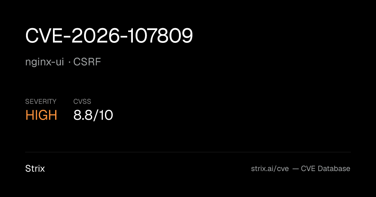 CVE-2026-107809: nginx-ui CSRF (CVSS 8.8) — Fix & Details