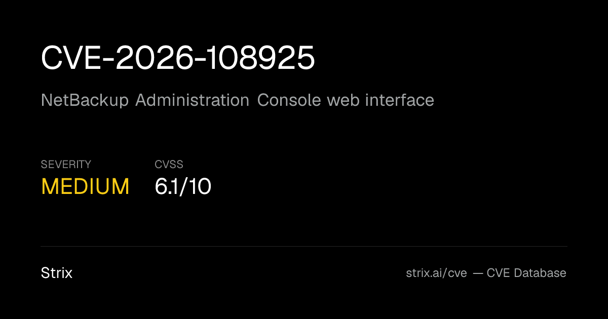 CVE-2026-108925: NetBackup Administration Console web interface…