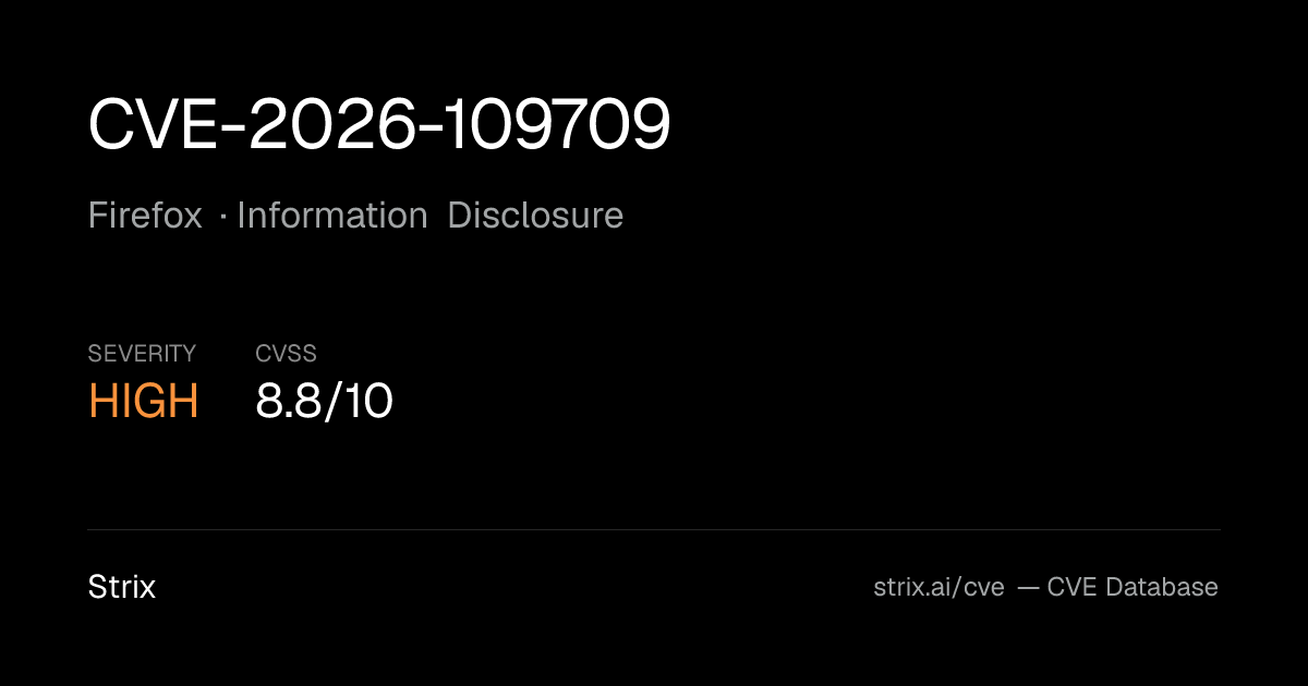 CVE-2026-109709: Firefox Information Disclosure (CVSS 8.8)