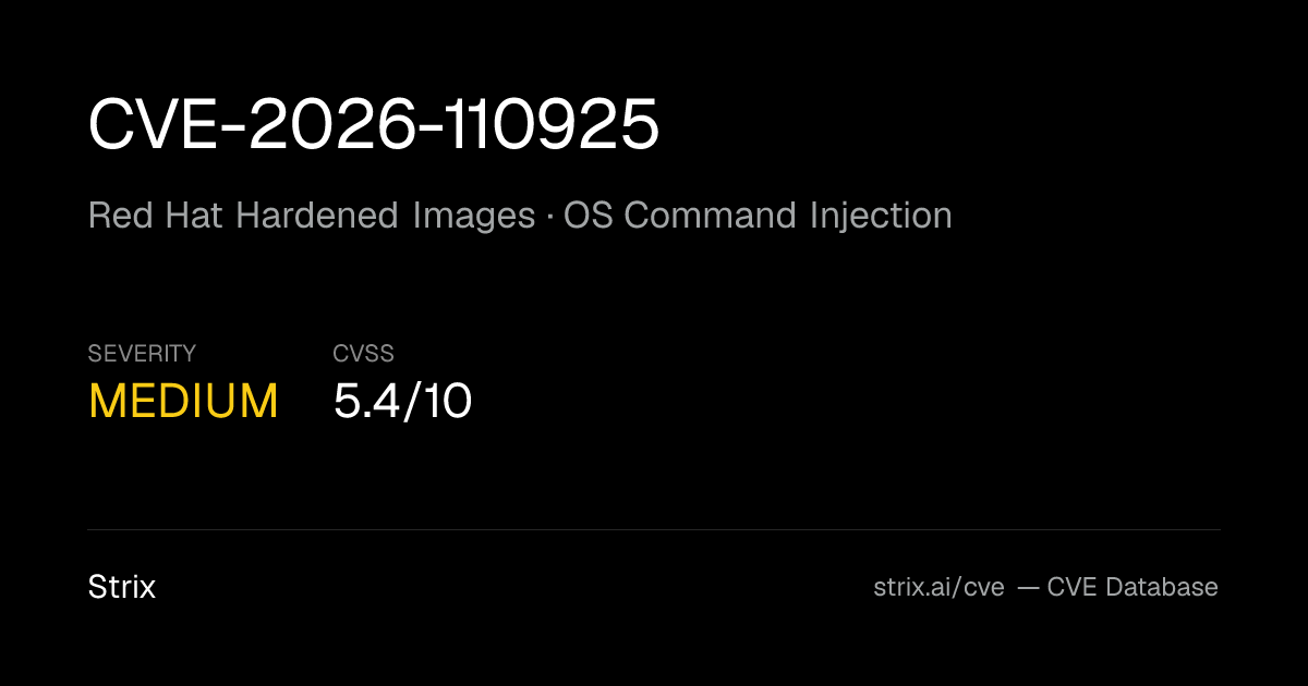 CVE-2026-110925: Red Hat Hardened Images OS Command Injection