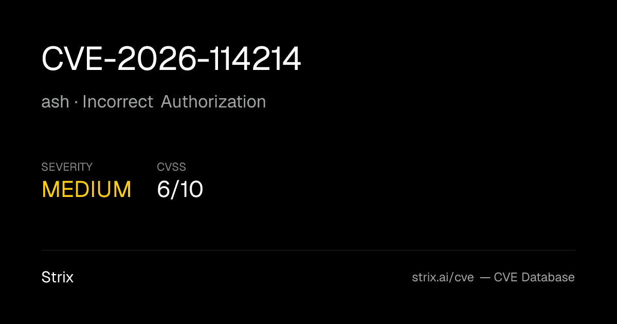 CVE-2026-114214: ash Incorrect Authorization (CVSS 6)