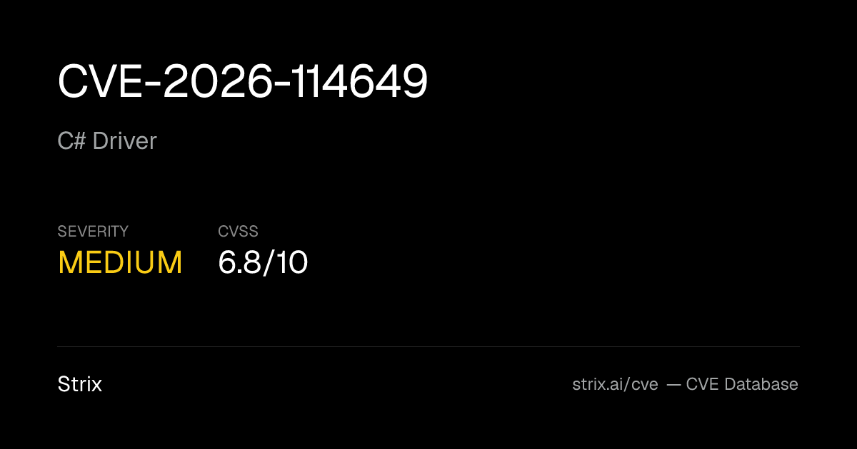 CVE-2026-114649: C# Driver Vulnerability (CVSS 6.8)