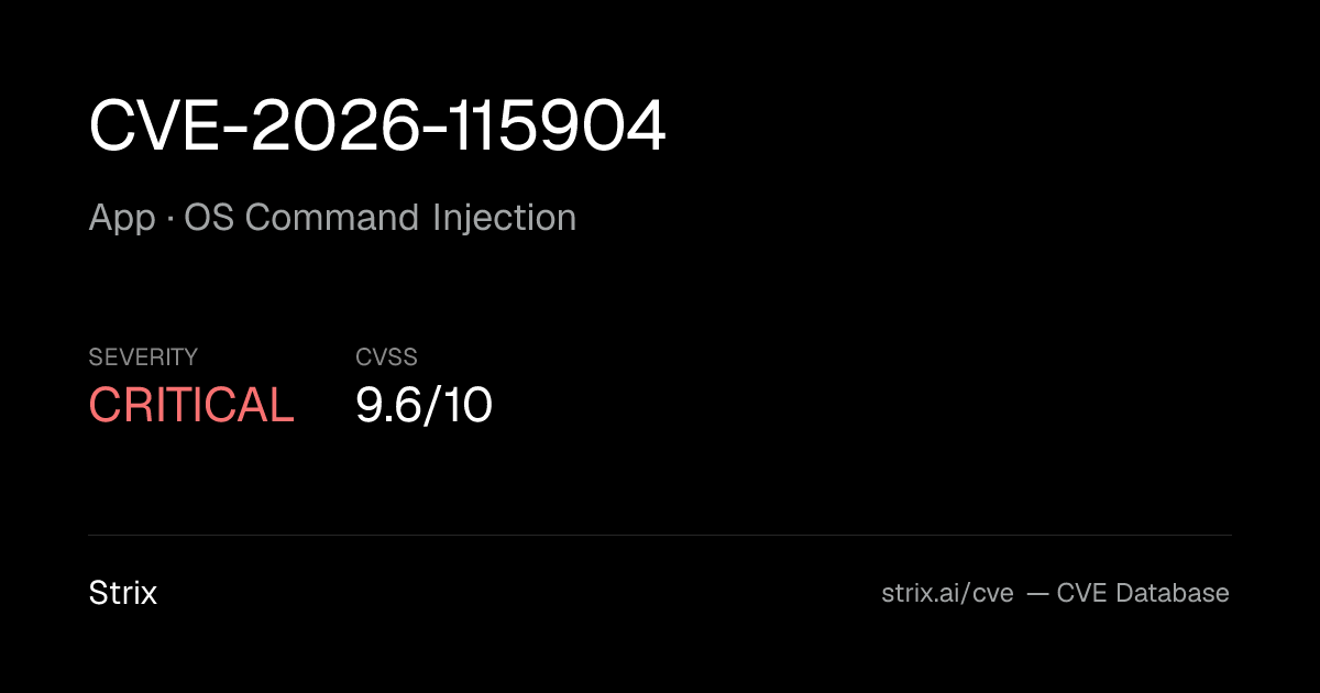 CVE-2026-115904: App OS Command Injection (CVSS 9.6)
