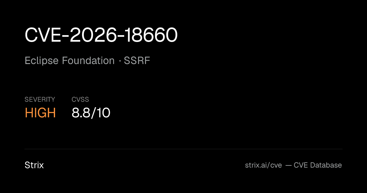 CVE-2026-18660: Eclipse Foundation SSRF (CVSS 8.8)