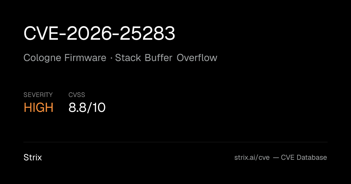 CVE-2026-25283: Cologne Firmware Stack Buffer Overflow (CVSS 8.8)