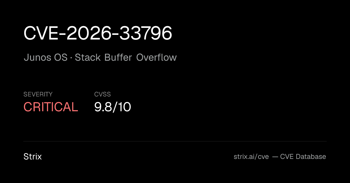 CVE-2026-33796: Junos OS Stack Buffer Overflow (CVSS 9.8)