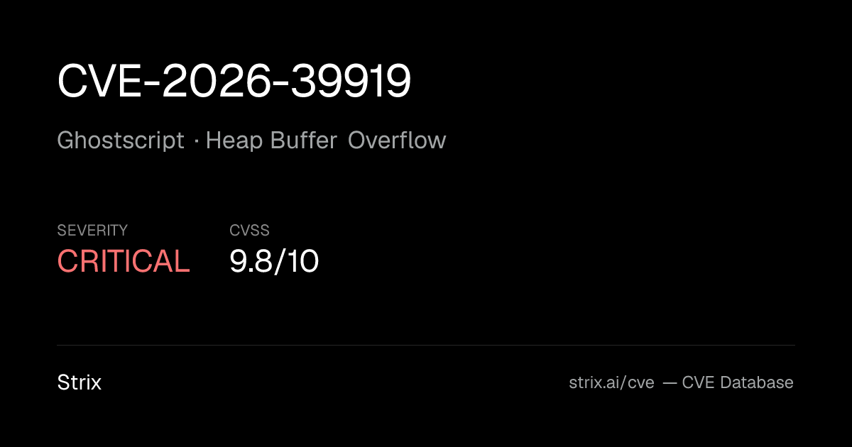CVE-2026-39919: Ghostscript Heap Buffer Overflow (CVSS 9.8)