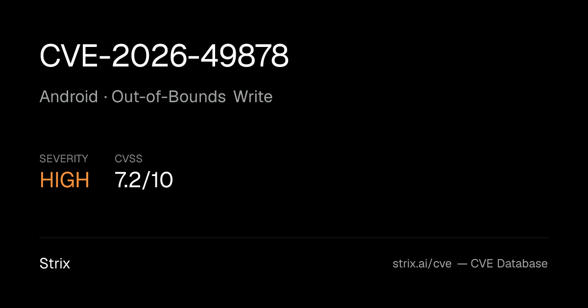 CVE-2026-49878: Android Out-of-Bounds Write (CVSS 7.2)