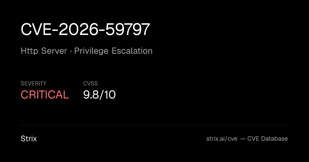 CVE-2026-59797: Http Server Privilege Escalation (CVSS 9.8)