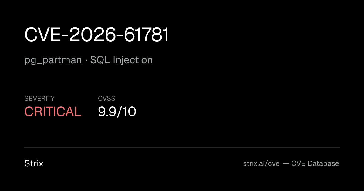 CVE-2026-61781: pg_partman SQL Injection (CVSS 9.9)