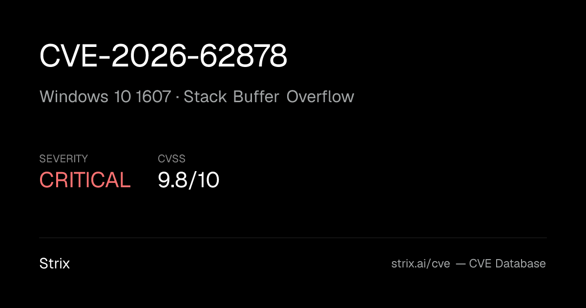 CVE-2026-62878: Windows 10 1607 Stack Buffer Overflow (CVSS 9.8)