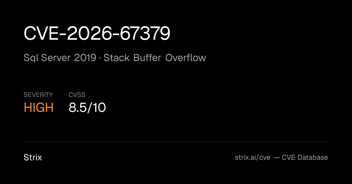 CVE-2026-67379: Sql Server 2019 Stack Buffer Overflow (CVSS 8.5)