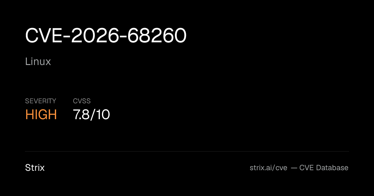 CVE-2026-68260: Linux Vulnerability (CVSS 7.8) — Fix & Details
