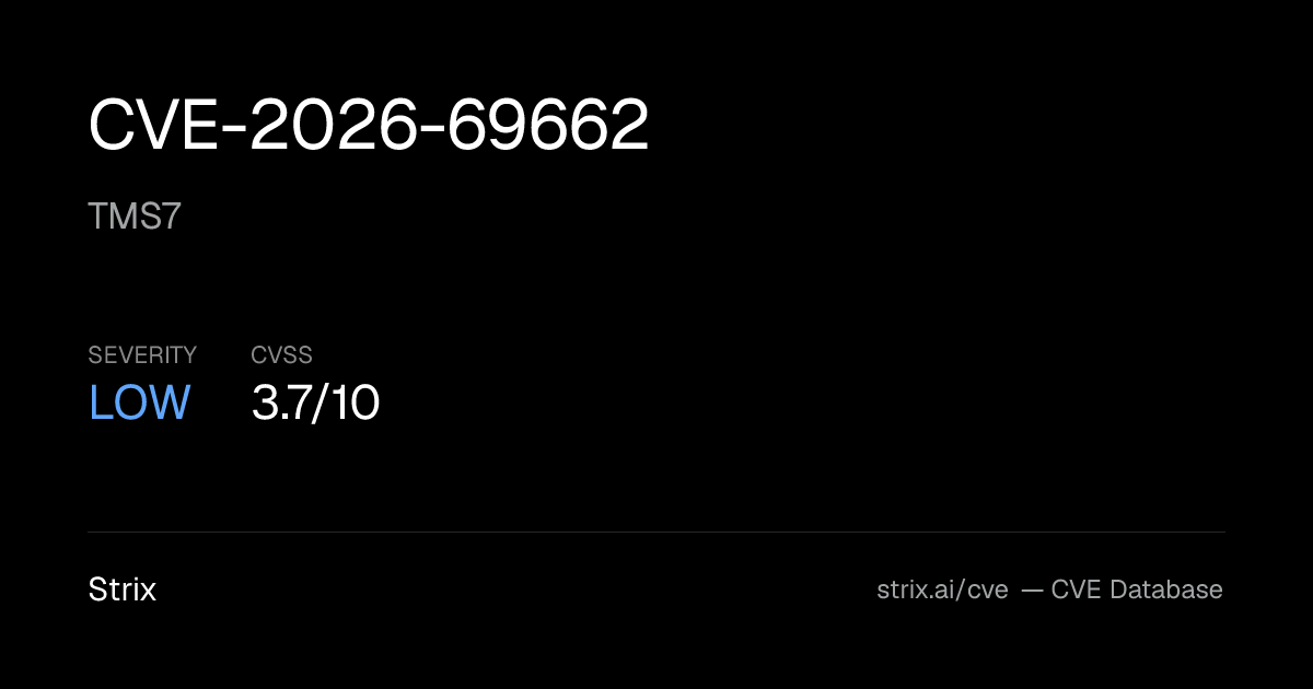 CVE-2026-69662: TMS7 Vulnerability (CVSS 3.7) — Fix & Details
