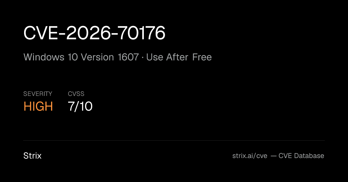 CVE-2026-70176: Windows 10 Version 1607 Use After Free (CVSS 7)