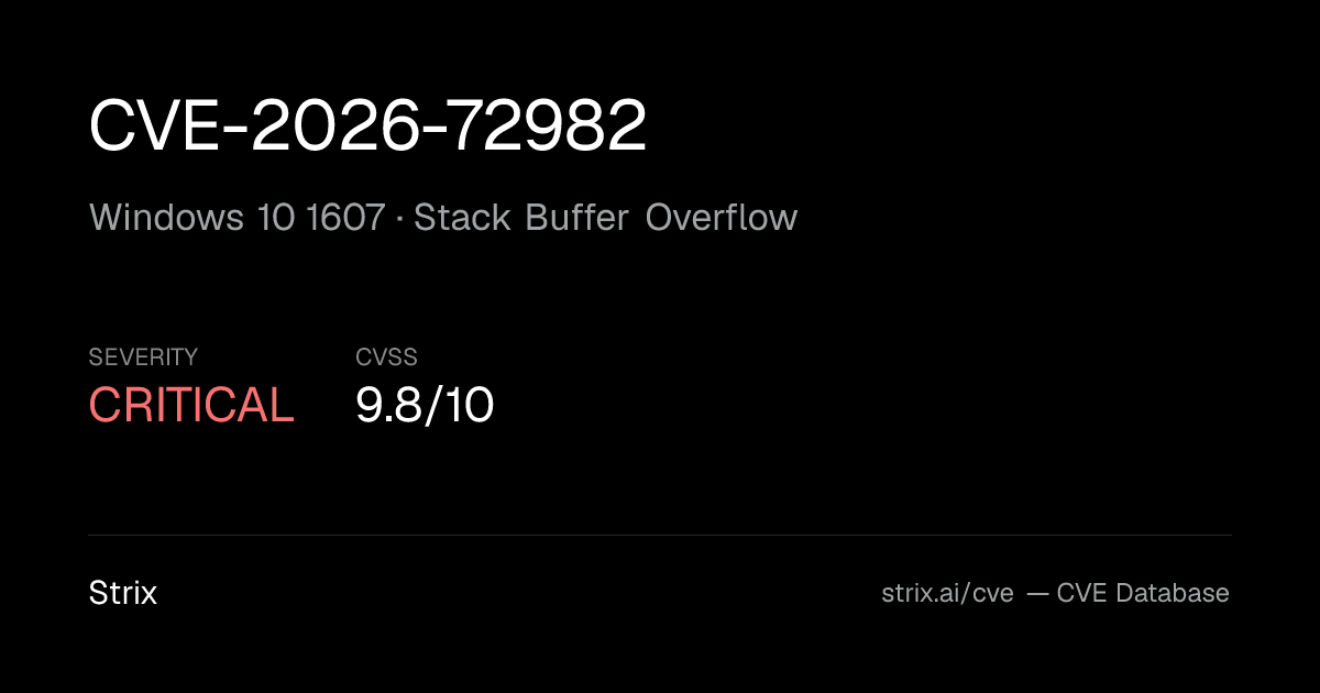 CVE-2026-72982: Windows 10 1607 Stack Buffer Overflow (CVSS 9.8)