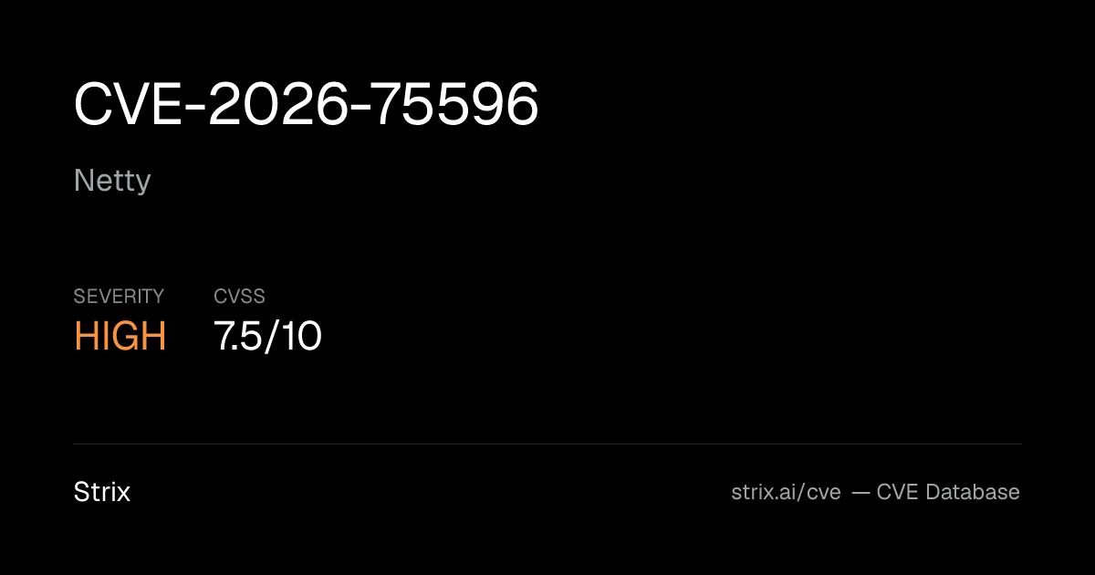 CVE-2026-75596: Netty Vulnerability (CVSS 7.5) — Fix & Details