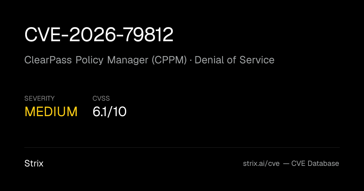 CVE-2026-79812: ClearPass Policy Manager (CPPM) Denial of Service