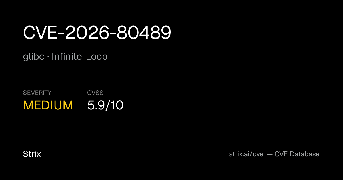 CVE-2026-80489: glibc Infinite Loop (CVSS 5.9) — Fix & Details