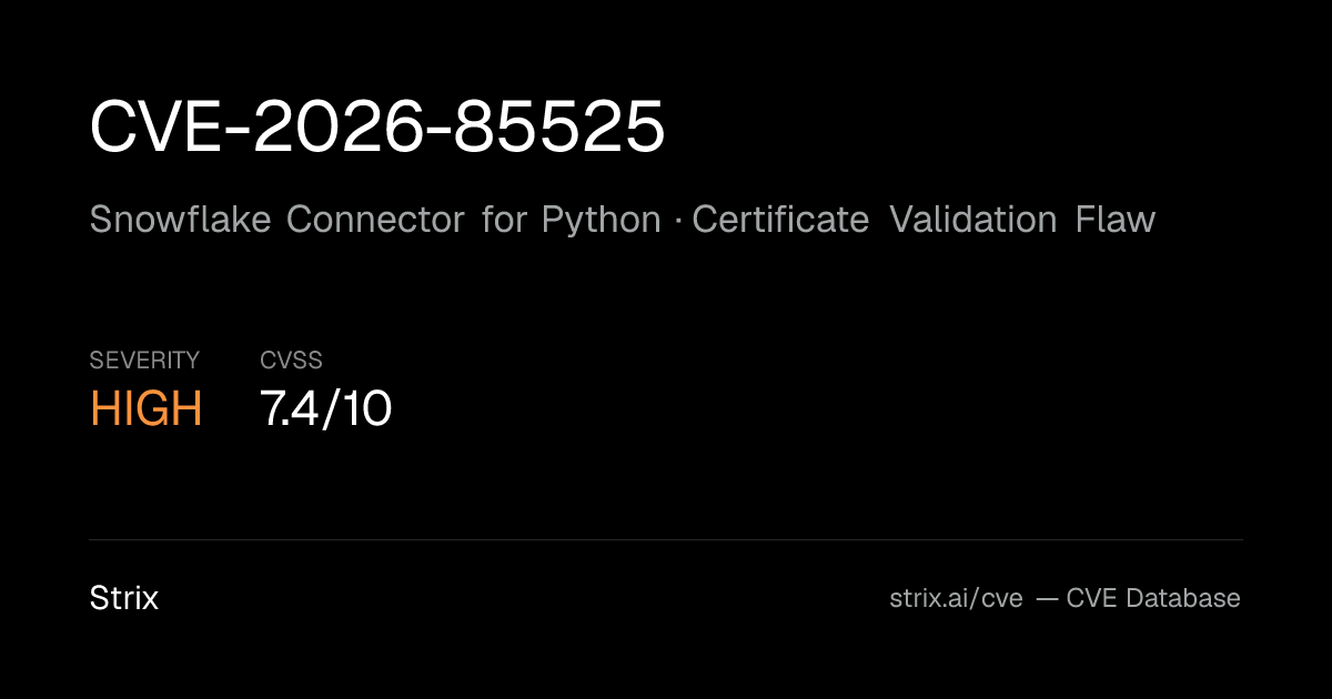 CVE-2026-85525: Snowflake Connector for Python Certificate…