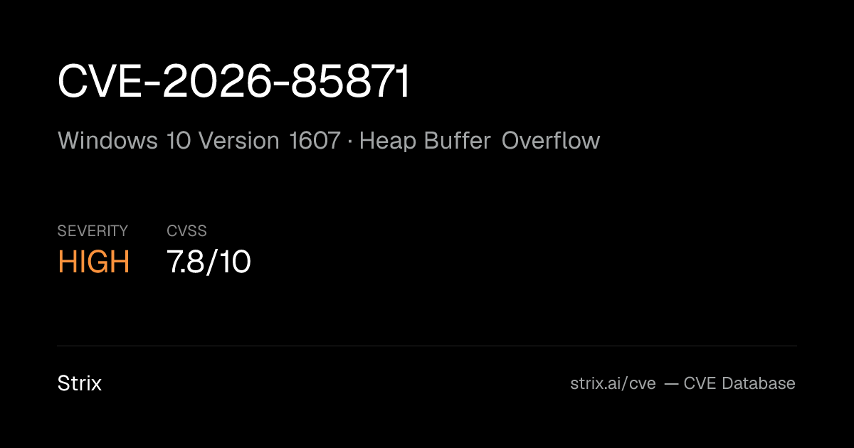 CVE-2026-85871: Windows 10 Version 1607 Heap Buffer Overflow