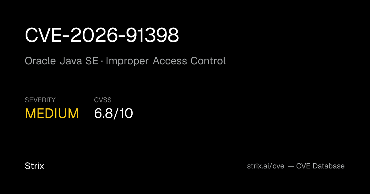 CVE-2026-91398: Oracle Java SE Improper Access Control (CVSS 6.8)