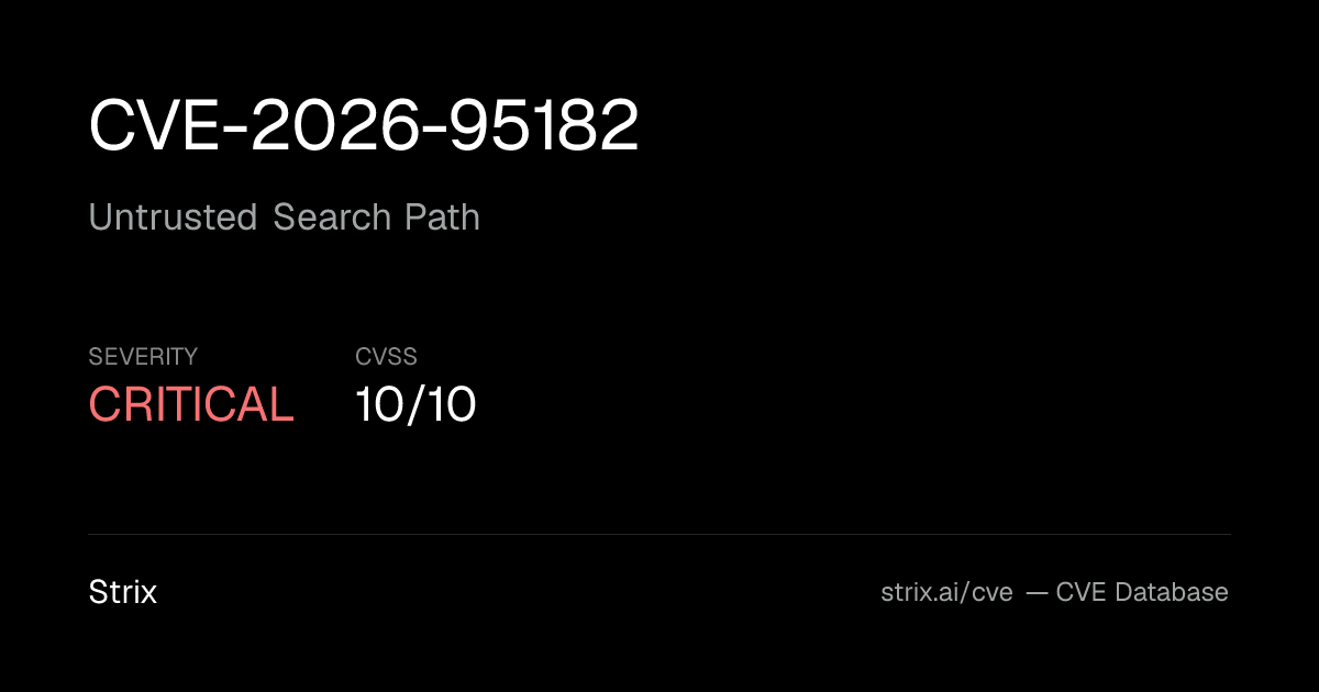 CVE-2026-95182: Untrusted Search Path Vulnerability (CVSS 10)