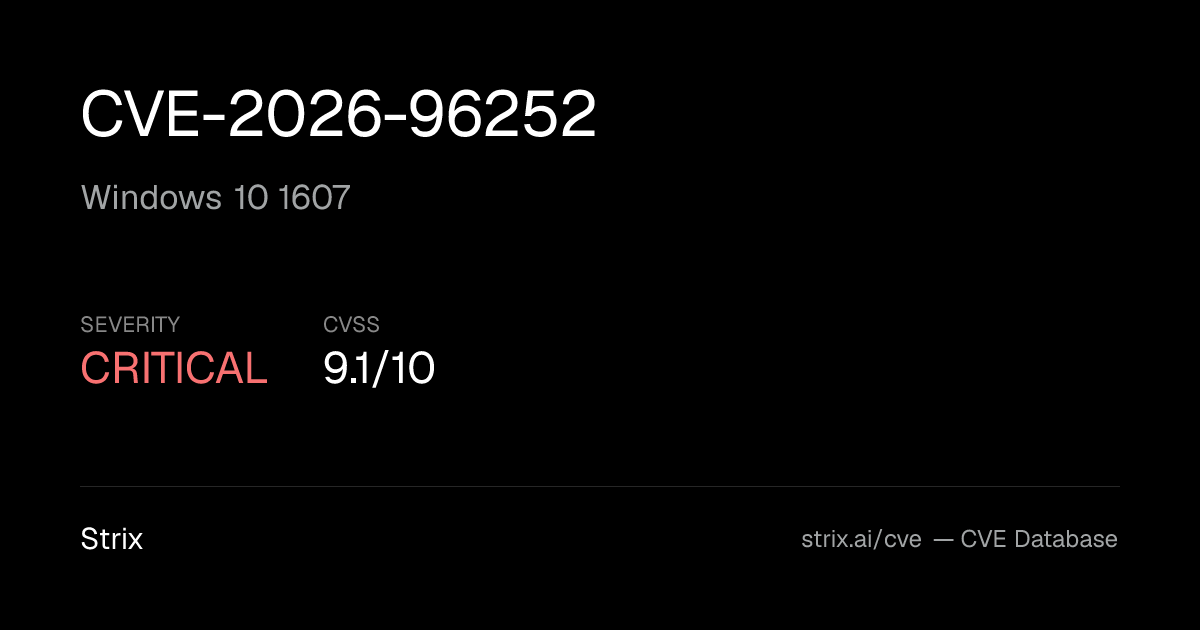 CVE-2026-96252: Windows 10 Version 1607 Vulnerability (CVSS 9.1)