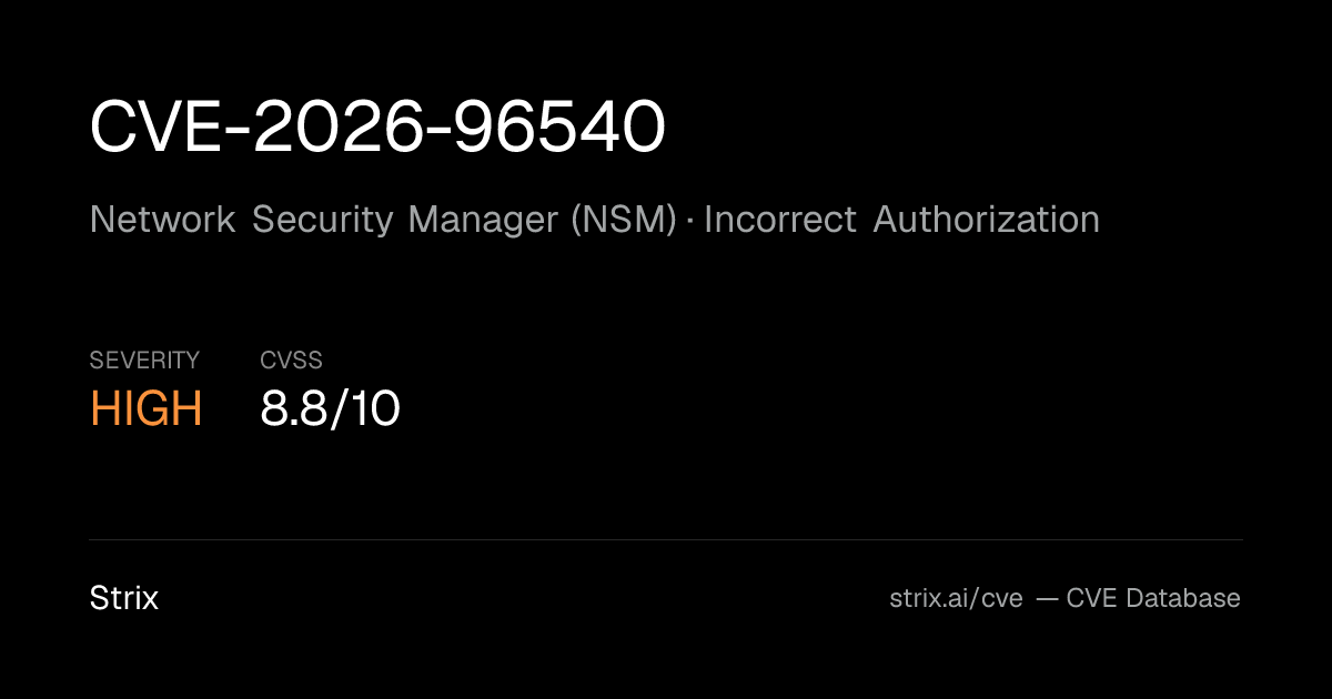 CVE-2026-96540: Network Security Manager (NSM) Incorrect…