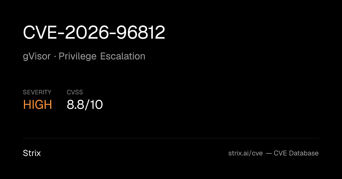 CVE-2026-96812: gVisor Privilege Escalation (CVSS 8.8)