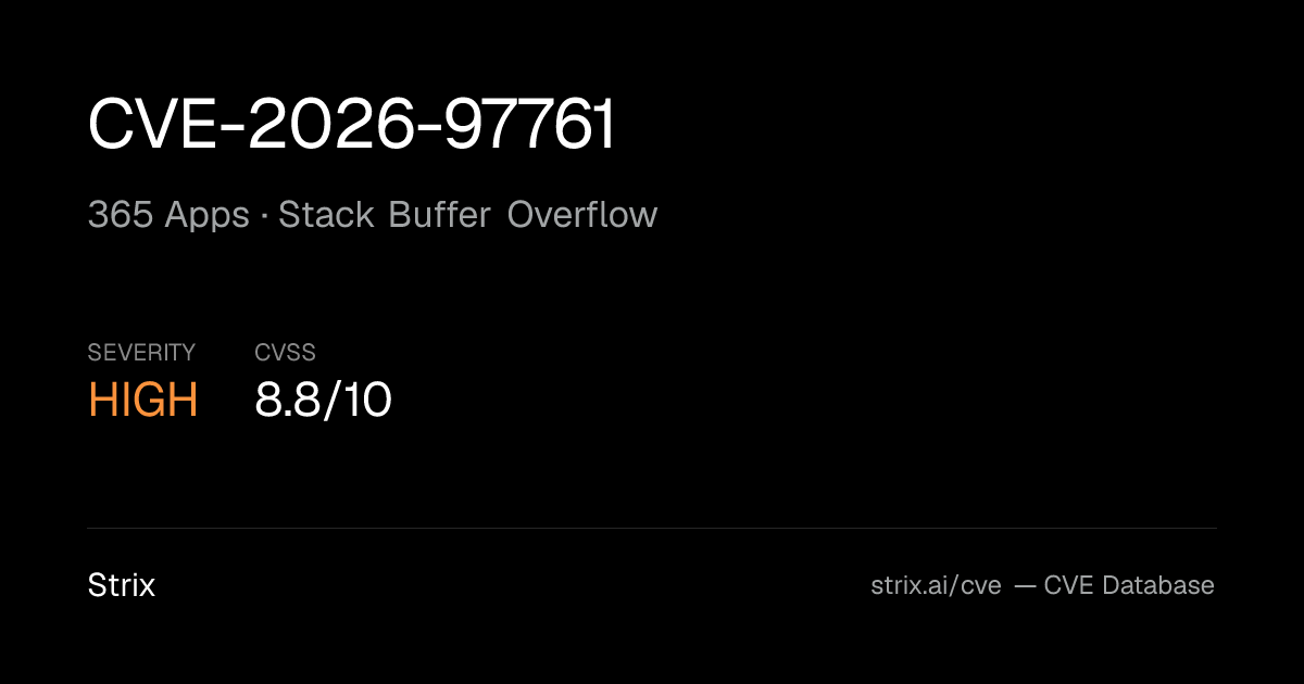CVE-2026-97761: 365 Apps Stack Buffer Overflow (CVSS 8.8)