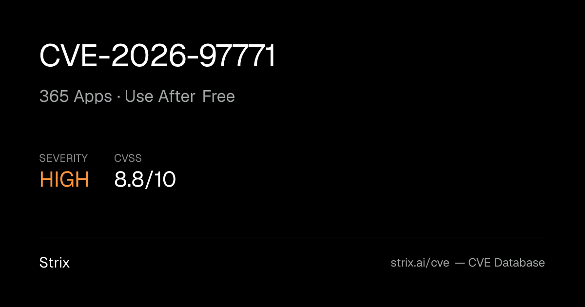 CVE-2026-97771: 365 Apps Use After Free (CVSS 8.8)