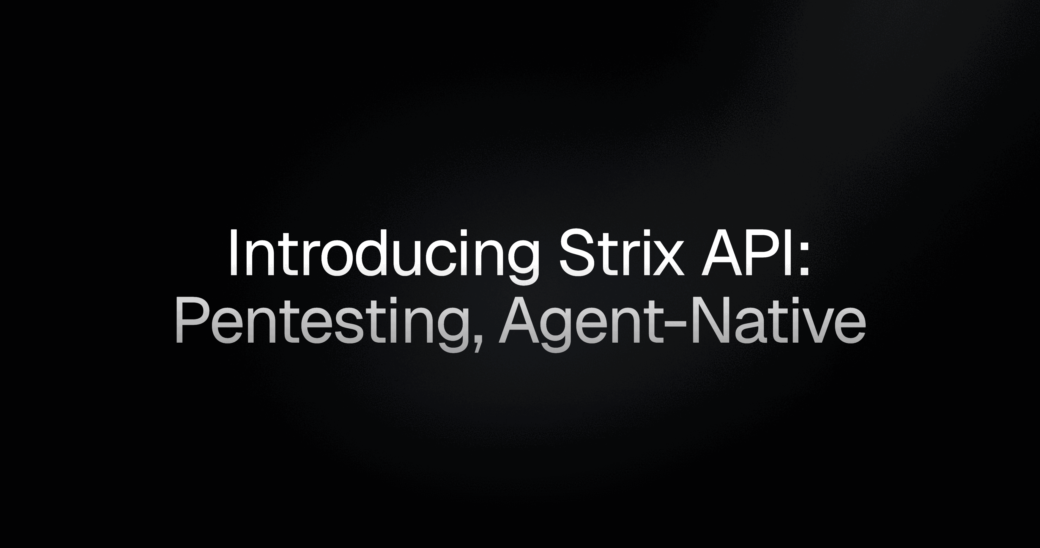 Introducing Strix API: Pentesting, Agent-Native